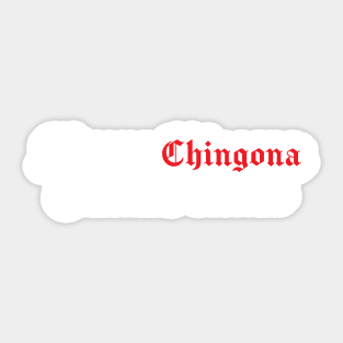Always Chingona Sometimes Cabrona Sticker